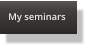 My seminars