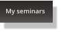 My seminars