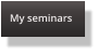 My seminars